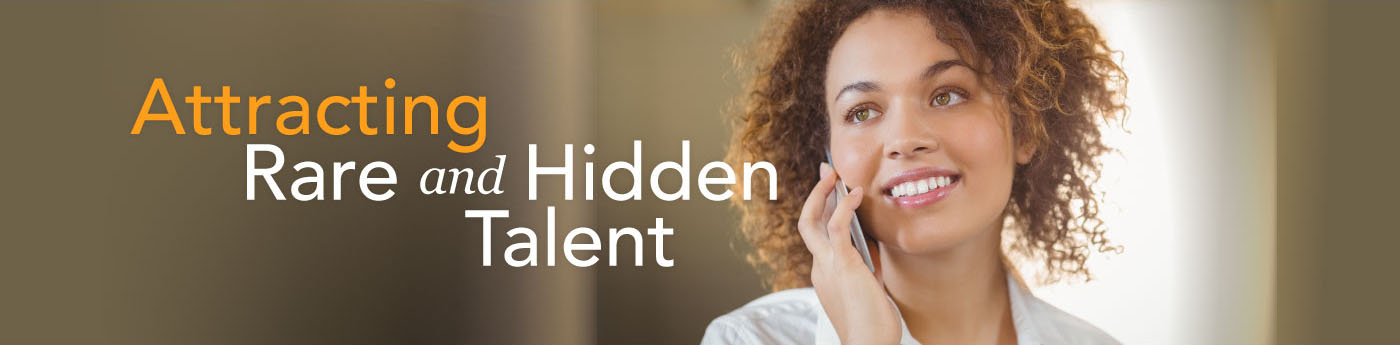 Attracting Rare and Hidden Talent